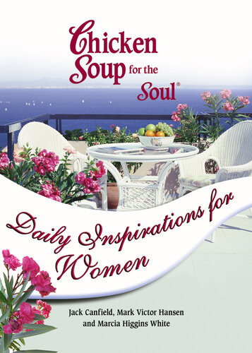 Chicken Soup For The Soul Daily Inspirations For Women Jack Canfield Mark Victor Hansen