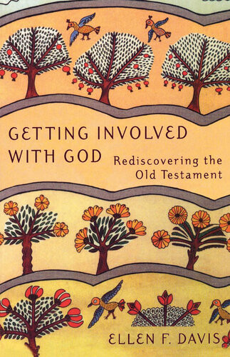 Getting Involved With God Rediscovering The Old Testament Ellen F Davis