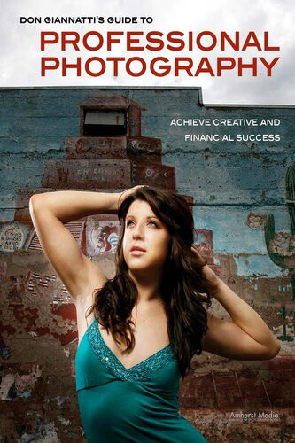 Don Giannattis Guide To Professional Photography Achieve Creative And Financial Success Don Giannatti