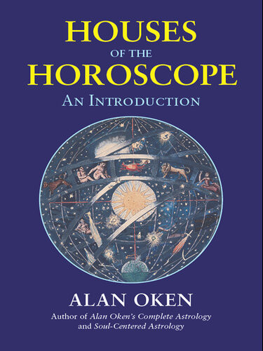 Houses Of The Horoscope An Introduction Alan Oken