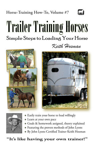 Trailer Training Horses Simple Steps To Loading Your Horse Keith Hosman