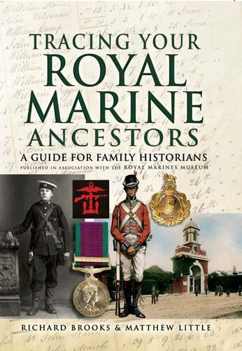 Tracing Your Royal Marine Ancestors A Guide For Family Historians Richard Brooks