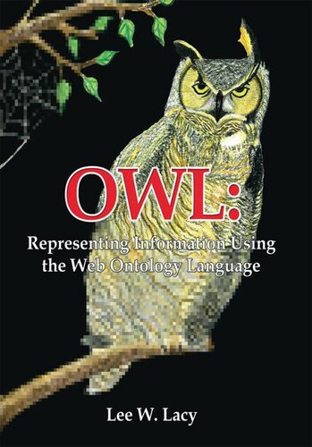 Owl Representing Information Using The Web Ontology Language Lee W Lacy