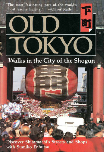 Old Tokyo Walks In The City Of The Shogun Sumiko Enbutsu