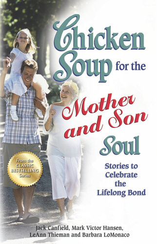 Chicken Soup For The Mother And Son Soul Stories To Celebrate The Lifelong Bond Jack Canfield