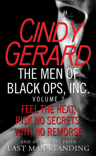 The Men Of Black Ops Inc 2 Feel The Heat Risk No Secrets With No Remorse With An Excerpt From Last Man Standing Cindy Gerard