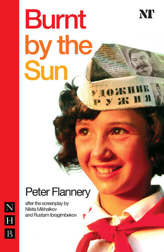 Burnt By The Sun Peter Flannery Nikita Mikhalkov Rustam Ibragimbekov