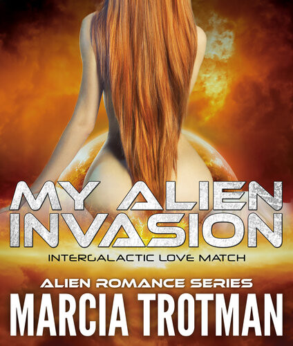 My Alien Invasion Intergalactic Love Match Marcia Trotman