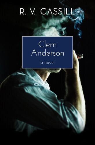 Clem Anderson A Novel R V Cassill