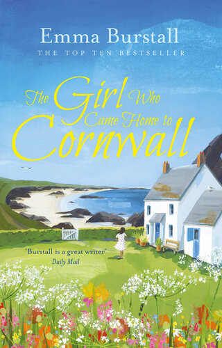 The Girl Who Came Home To Cornwall A Feelgood Romance Set In Cornwall Emma Burstall