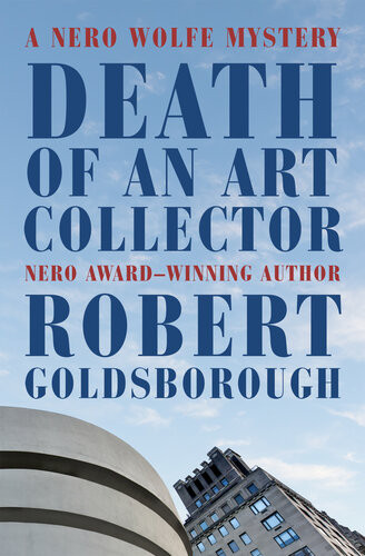 Death Of An Art Collector Nero Wolfe Mystery 12 Kindle Robert Goldsborough Et El