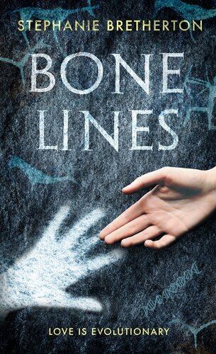 Bone Lines The Bestselling Novel About Our Remarkable Human Journey Stephanie Bretherton
