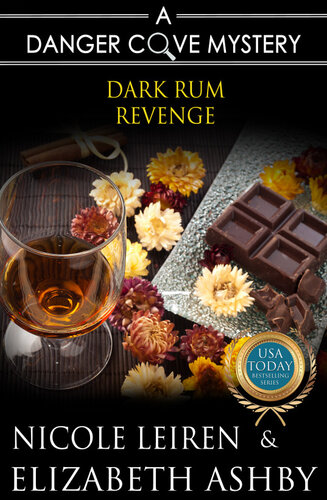 Dark Rum Revenge A Danger Cove Cocktail Mystery Danger Cove Mysteries No 24 Elizabeth Ashby Nicole Leiren
