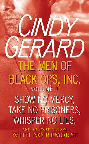 The Men Of Black Ops Inc Volume 1 Show No Mercy Take No Prisoners Whisper No Lies And An Excerpt From With No Remorse Cindy Gerard