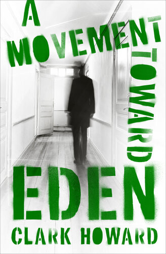 A Movement Toward Eden Clark Howard