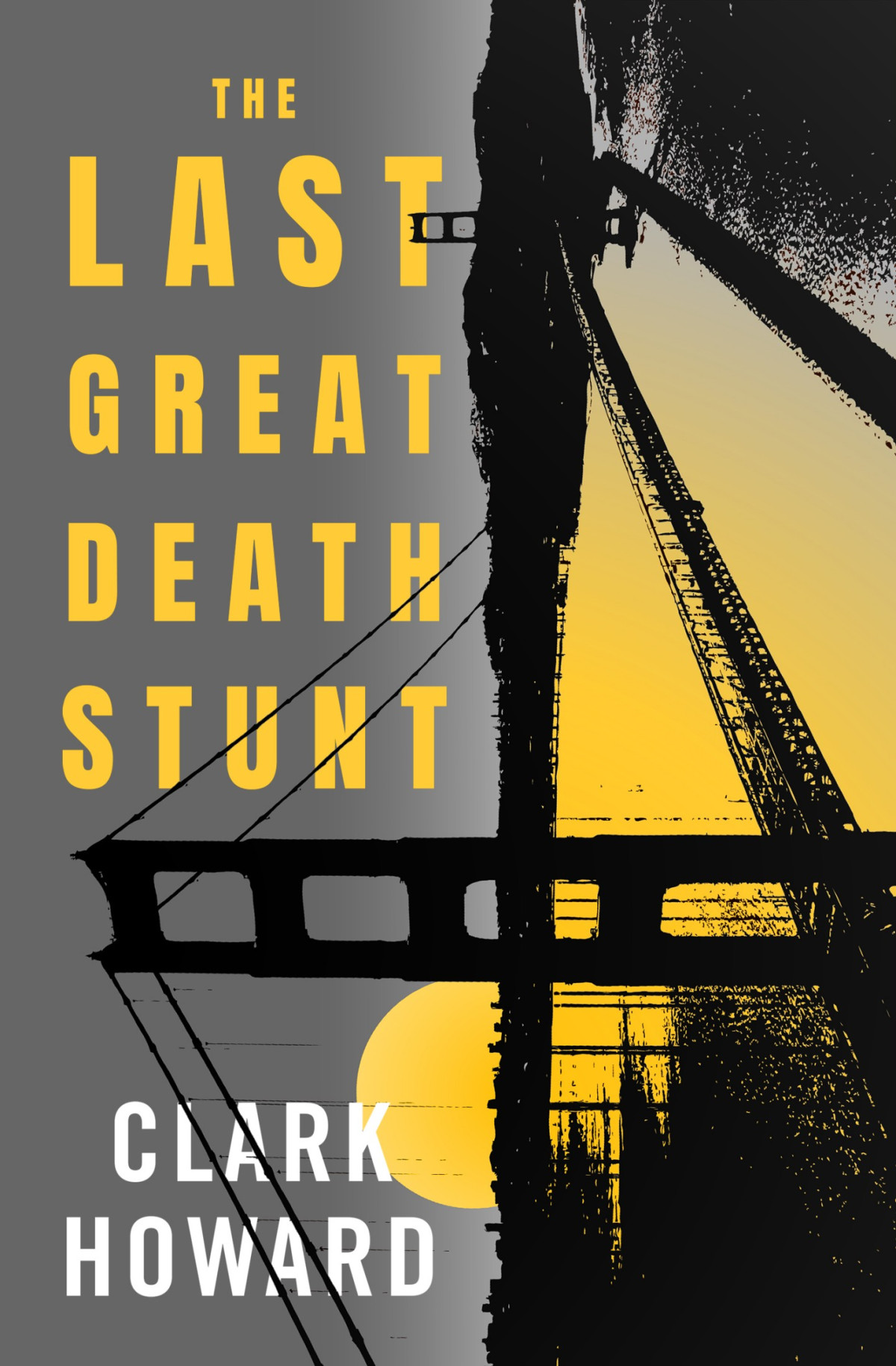 The Last Great Death Stunt Clark Howard