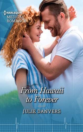 From Hawaii To Forever Get Swept Away With This Sparkling Summer Romance Julie Danvers