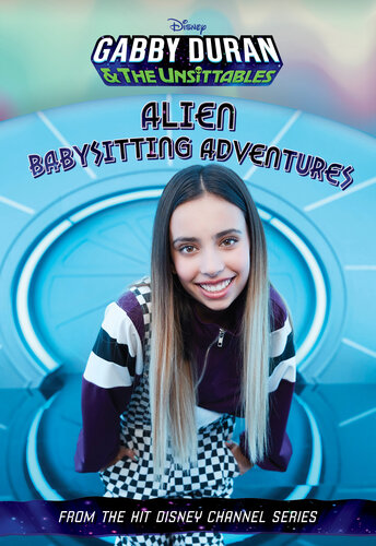 Gabby Duran The Unsittables Alien Babysitting Adventures Disney Books Carin Davis