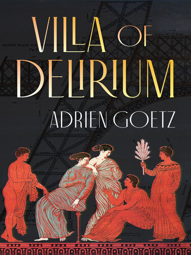 Villa Of Delirium 1st Edition Adrien Goetz