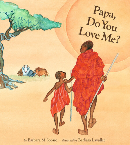 Papa Do You Love Me Barbara M Joosse