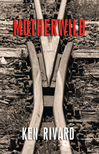 Motherwild Ken Rivard