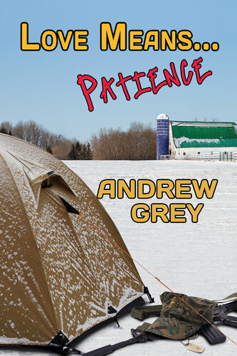 Love Means Patience 1st Edition Andrew Grey