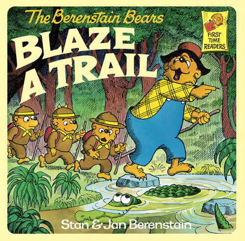 The Berenstain Bears Blaze A Trail Stan Berenstain Jan Berenstain