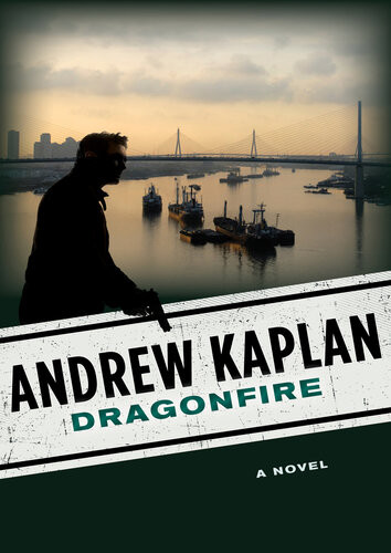 Dragonfire A Novel Andrew Kaplan