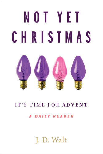 Not Yet Christmas J D Walt