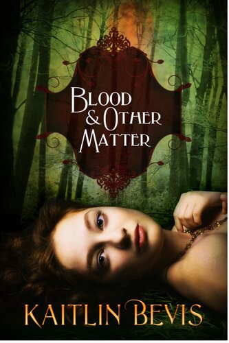 Blood And Other Matter Kaitlin Bevis