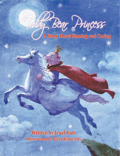 Teddy Bear Princess A Story About Sharing And Caring 1st Edition Jewel Kats