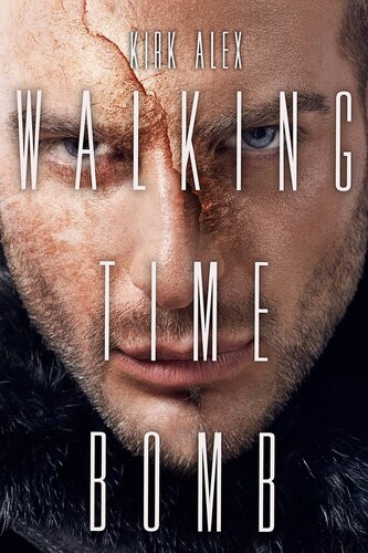 Walking Time Bomb Kirk Alex