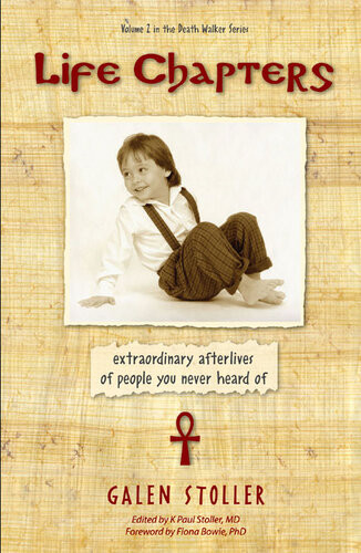 Life Chapters Extraordinary Afterlives Of People You Never Heard Of Galen Stoller