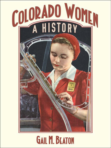 Colorado Women A History Gail M Beaton