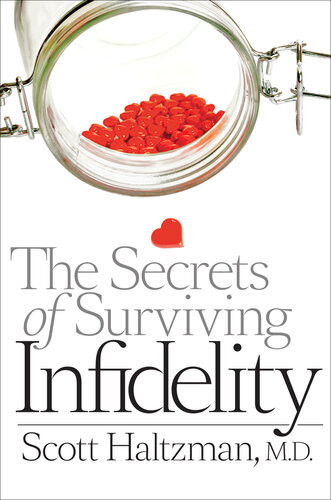 The Secrets Of Surviving Infidelity Scott Haltzman