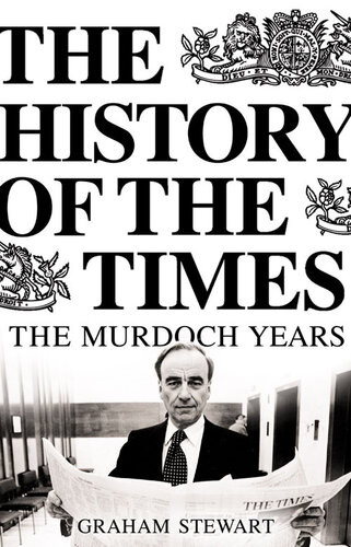 The History Of The Times The Murdoch Years Graham Stewart