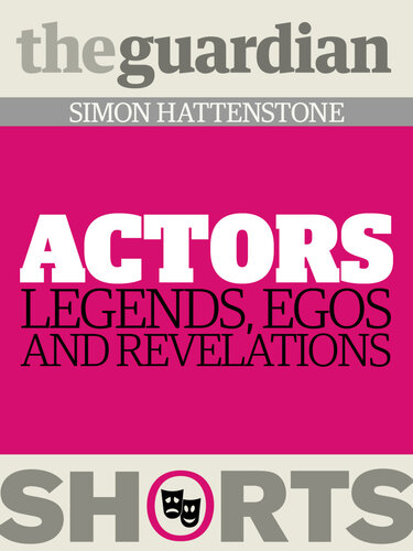 Actors Legends Egos And Revelations 1st Edition The Guardian Simon Hattenstone