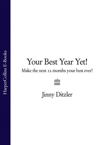 Your Best Year Yet Make The Next 12 Months Your Best Ever Jinny Ditzler