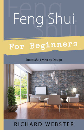 Feng Shui For Beginners Successful Living By Design Richard Webster
