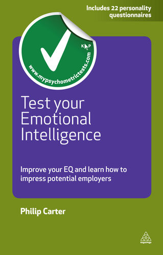 Test Your Emotional Intelligence Improve Your Eq And Learn How To Impress Potential Employers Philip Carter