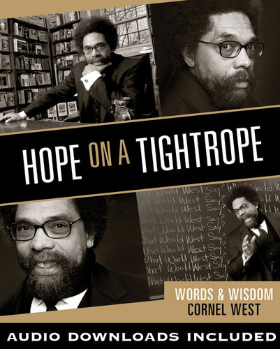 Hope On A Tightrope Words Wisdom Cornel West