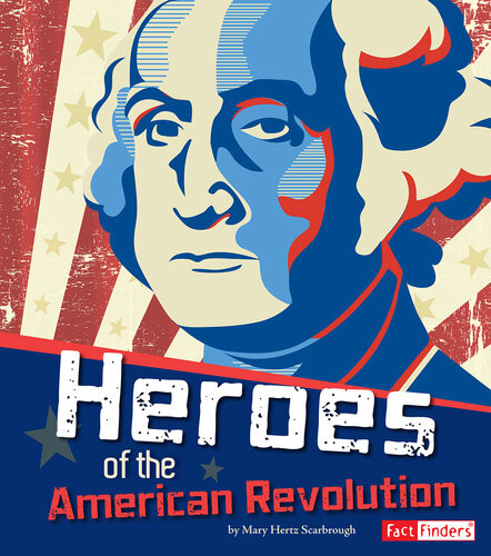 Heroes Of The American Revolution Mary Hertz Scarbrough