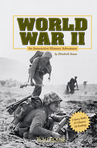 World War Ii An Interactive History Adventure Elizabeth Raum