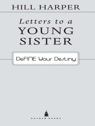 Letters To A Young Sister Define Your Destiny Hill Harper