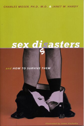 Sex Disasters And How To Survive Them Charles Moser Phd