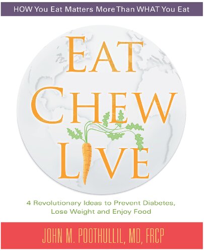 Eat Chew Live 4 Revolutionary Ideas To Prevent Diabetes Lose Weight And Enjoy Food John M Poothullil