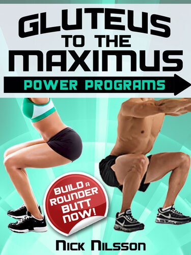 Gluteus To The Maximus Power Programs Build A Rounder Butt Now Nick Nilsson