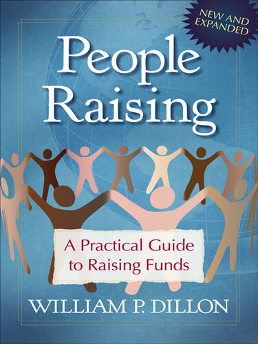 People Raising A Practical Guide To Raising Funds Revised William P Dillon