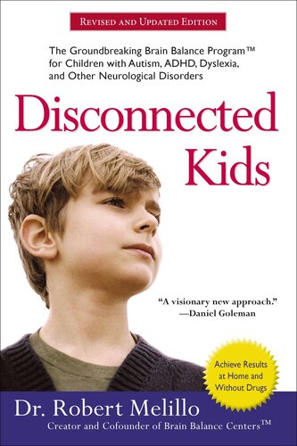 Disconnected Kids The Groundbreaking Brain Balance Program For Children With Autism Adhd Dyslexia And Other Neurological Disorders Dr Robert Melillo