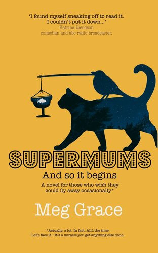Supermums And So It Begins Meg Grace